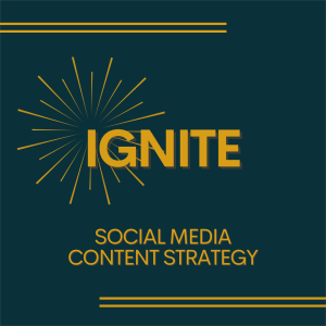 Ignite Social Media Content Strategy